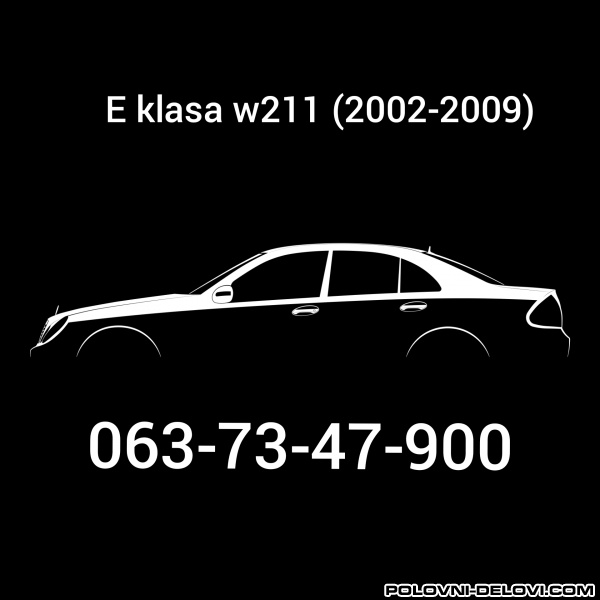 Mercedes  E 200 .E220.E240.E270.E320 Kompletan Auto U Delovima