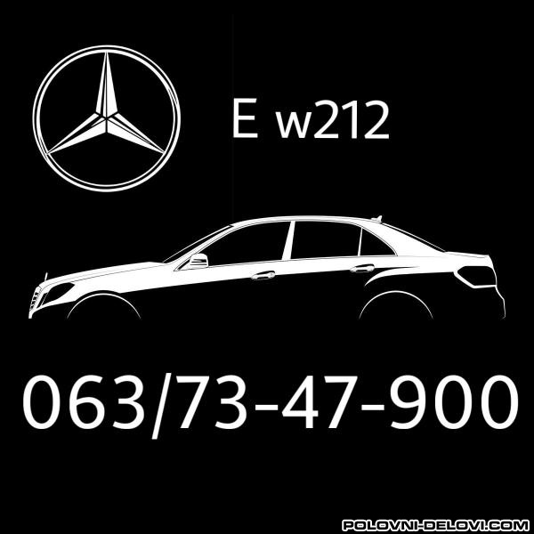 Mercedes  E 200 .E220.E250.E350. Kompletan Auto U Delovima