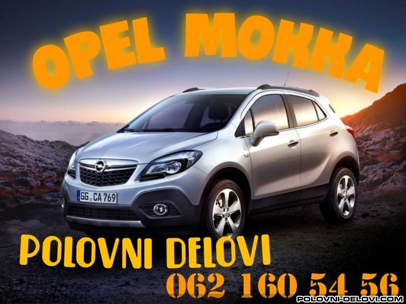 Opel  Mokka  Kompletan Auto U Delovima