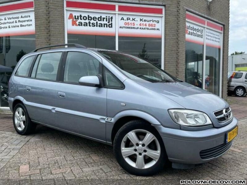 Opel  Zafira A 2.0 Dti  Kompletan Auto U Delovima