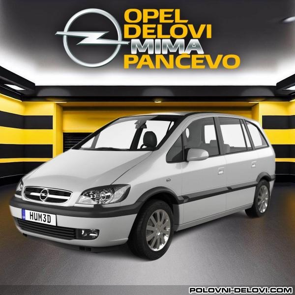 Opel  Zafira A Kompletan Auto U Delovima