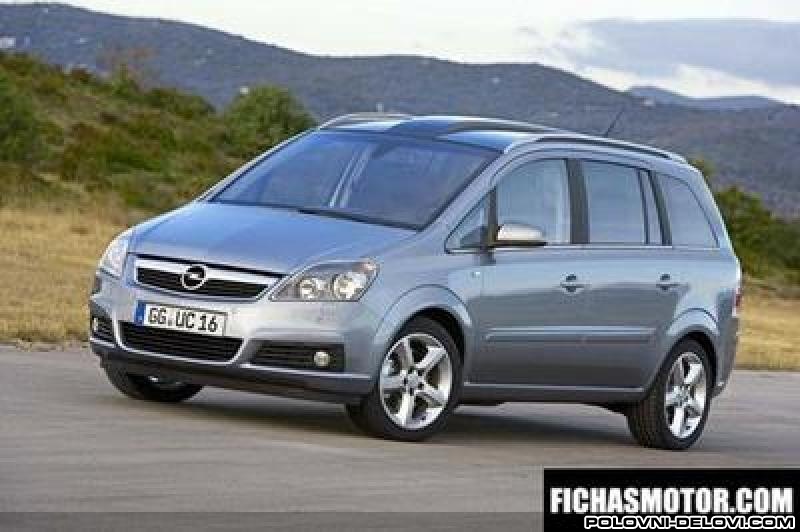 Opel  Zafira B Kompletan Auto U Delovima