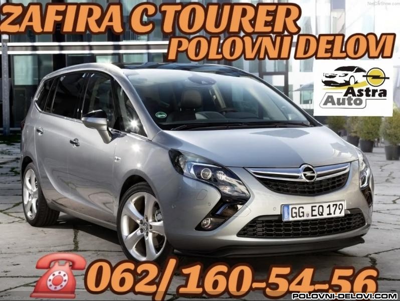 Opel  Zafira Zafira C Tourer Kompletan Auto U Delovima