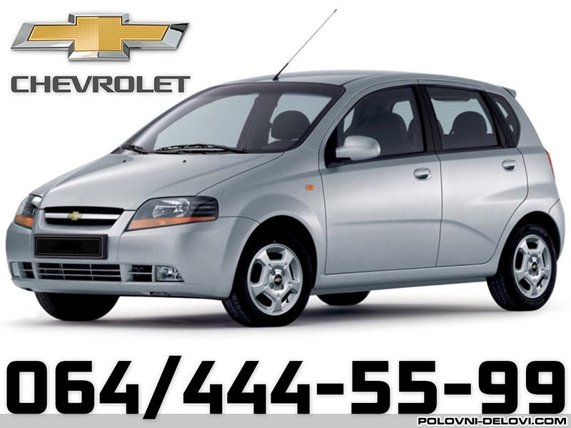 POLOVNI DELOVI Chevrolet  Kalos KOMPLETAN AUTO U DELOVIMA